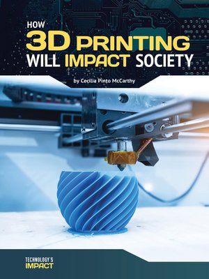 How 3D Printing Will Impact Society - ebook